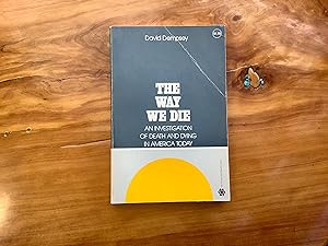 Seller image for Way We Die, The: An Investigation of Death and Dying in America Today for sale by Lifeways Books and Gifts