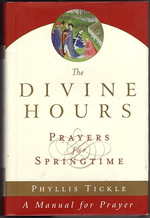 The Divine Hours, Prayers for Springtime: A Manual for Prayer
