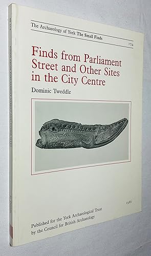 Imagen del vendedor de Finds from Parliament Street and Othere Sites in the City Centre [Archaaeology of York Small Finds series Volume 17/4] a la venta por Hadwebutknown