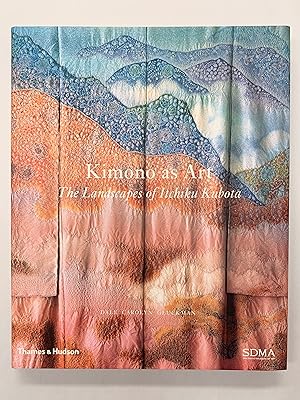 Seller image for Kimono as Art The Landscapes of Itchiku Kubota for sale by Old New York Book Shop, ABAA