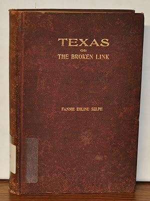 Image du vendeur pour Texas, or the Broken Link in the Chain of Family Honors: A Romance of the Civil War mis en vente par Cat's Cradle Books