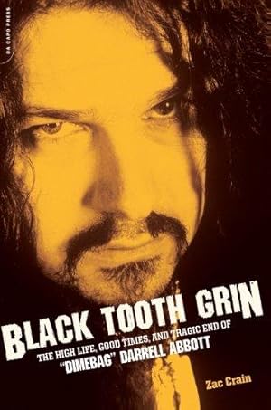 Image du vendeur pour Black Tooth Grin: The High Life, Good Times, and Tragic End of "Dimebag" Darrell Abbott mis en vente par WeBuyBooks