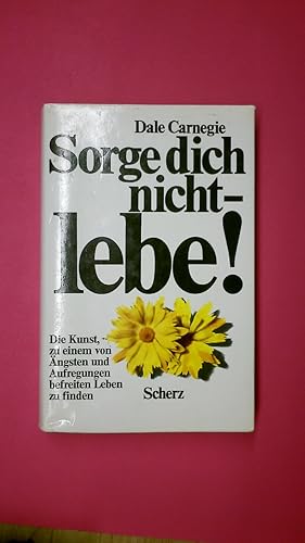 SORGE DICH NICHT - LEBE!.