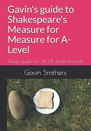 Seller image for Gavin's guide to Shakespeare's Measure for Measure for A-Level: Study guide for all UK exam boards for sale by WeBuyBooks 2