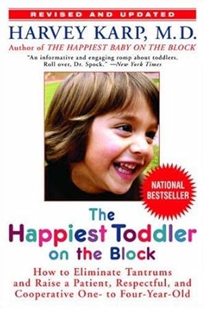 Bild des Verkufers fr Happiest Toddler on the Block: How to Eliminate Tantrums and Raise a Patient, Respectful and Cooperative One- to Four-year-old: How to Eliminate . . One- to Four-Year-Old: Revised Edition zum Verkauf von WeBuyBooks