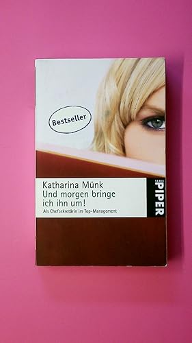 Bild des Verkufers fr UND MORGEN BRINGE ICH IHN UM!. als Chefsekretrin im Top-Management zum Verkauf von Butterfly Books GmbH & Co. KG