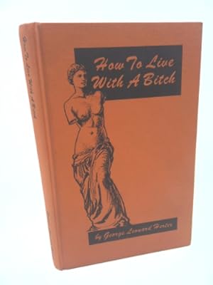 Bild des Verkufers fr How to Live with a Bitch zum Verkauf von ThriftBooksVintage