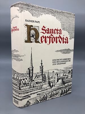 Sancta Herfordia. Geschichte Herfords von den Anfängen bis zur Gegenwart. Mit 138 Abbildungen und...