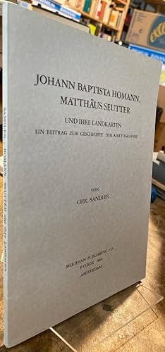 Johann Baptista Homann, Matthäus Seutter und ihre Landkarten. Ein Beitrag zur Geschichte der Kart...