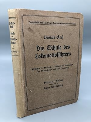 Imagen del vendedor de Die Schule des Lokomotivfhrers. Erste Abteilung: Geschichte der Lokomotive. Mechanik und Wrmelehre. Der Lokomotivkessel und seine Ausrstung. Vierzehnte, neubearbeitete Auflage. Mit 246 Textabbildungen. a la venta por Antiquariat an der Linie 3