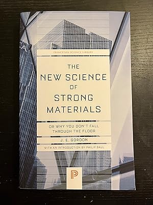 Immagine del venditore per The New Science of Strong Materials: Or Why You Don't Fall through the Floor (Princeton Science Library, 58) venduto da Entirety's Cay Books