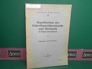 Repetitorium der Schreibmaschinenkunde und Mechanik in Frage und Antwort. (= Arbeit und Ziel, IV.).