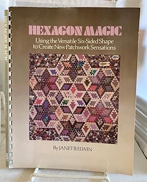 Seller image for Hexagon Magic Using the Versatile Six-Sided Shape to Create New Patchwork Sensations for sale by S. Howlett-West Books (Member ABAA)