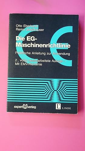 DIE EG-MASCHINENRICHTLINIE. praktische Anleitung zur Anwendung ; mit EMV-Richtlinie