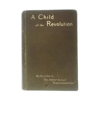 Bild des Verkufers fr A Child of the Revolution zum Verkauf von World of Rare Books