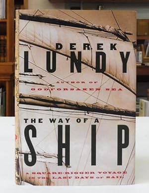 Immagine del venditore per The Way of a Ship: A Square-rigger Voyage in the Last days of Sail venduto da Back Lane Books