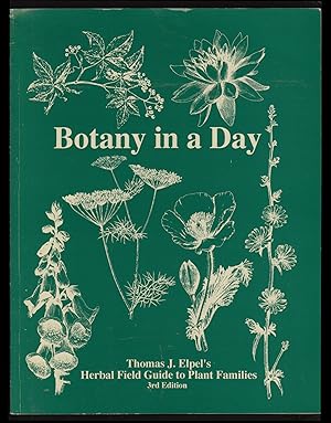 Imagen del vendedor de Botany in a Day: Thomas J. Elpel's Herbal Field Guide to Plant Families; 3rd Edition a la venta por JNBookseller