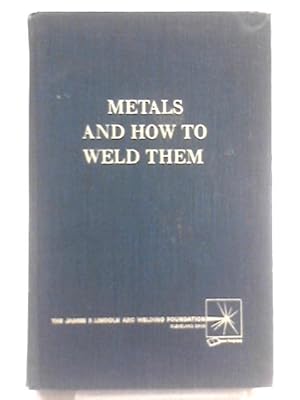 Bild des Verkufers fr Metals and How To Weld Them zum Verkauf von World of Rare Books