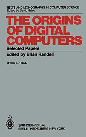 Seller image for The Origins of Digital Computers: Selected Papers (Monographs in Computer Science) for sale by NEPO UG