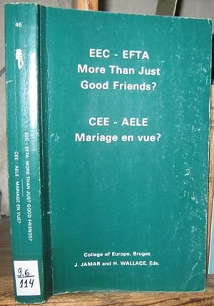 Seller image for EEC - EFTA more than just good friends ? CEE - AELE mariage en vue ? Proceedings of the symposium irganized by the College of Europe, Bruges 1988 ( = Cahiers de Bruges, N. S. 46 ). - From The contents: introductory reports / texts on the following topics: I. Implementing a european economic space / II. In pursuit of innovation and social responsibility / III. west european policy and security interests / IV. Managing a changing relationship: the options / concluding reports. - for sale by Antiquariat Carl Wegner