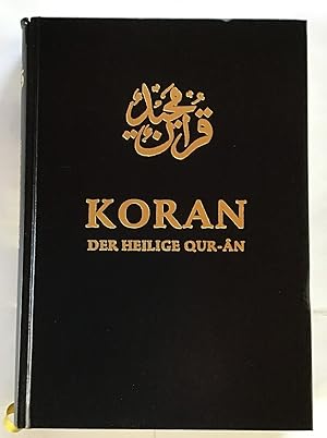 Koran : Der heilige Qur-An, Arabisch und deutsch. Ahmadiyya Muslim Jamaat in der Bundesrepublik D...