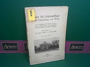 Bild des Verkufers fr Fhrer fr Lehrausflge in die Umgebung von Wien - 4. Heft: Schnbrunn, Schlopark, Gloriette, Tivoli, Gamannstrae, Am Fasangarten, Werthenburggasse, Rosenhgel, Riedlgasse. zum Verkauf von Antiquariat Deinbacher