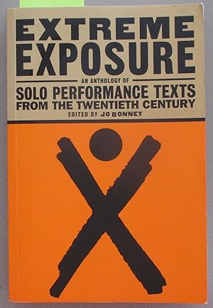 Extreme Exposure: An Anthology of Solo Performance Texts from the Twentieth Century