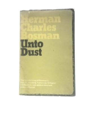 Seller image for Unto Dust, Stories By Herman Charles Bosman for sale by World of Rare Books