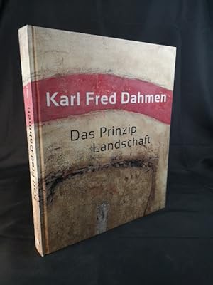 Bild des Verkufers fr Karl Fred Dahmen Das Prinzip Landschaft: Katalog zur Ausstellung in Dren und Duisburg, 2017 zum Verkauf von ANTIQUARIAT Franke BRUDDENBOOKS