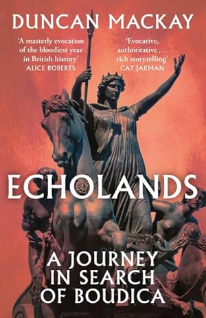 Seller image for Echolands : A Journey in Search of Boudica for sale by AHA-BUCH GmbH