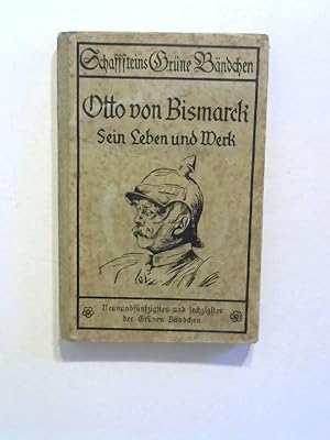 Bild des Verkufers fr Otto von Bismarck. Sein Leben und Werk. zum Verkauf von ANTIQUARIAT FRDEBUCH Inh.Michael Simon