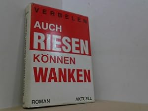 Image du vendeur pour Auch Riesen knnen wanken. Roman. Signiert. mis en vente par Antiquariat Uwe Berg