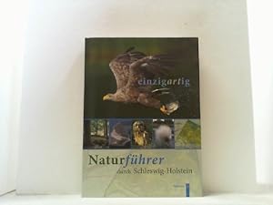 Bild des Verkufers fr Einzigartig. Naturfhrer durch Schleswig-Holstein. zum Verkauf von Antiquariat Uwe Berg