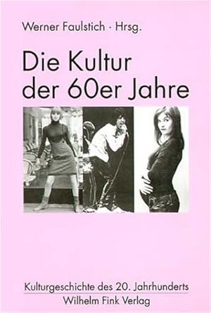 Seller image for Die Kultur der 60er Jahre. Kulturgeschichte des 20. Jahrhunderts for sale by Studibuch