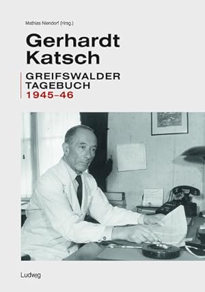 Seller image for Gerhardt Katsch - Greifswalder Tagebuch 1945-46. for sale by Studibuch