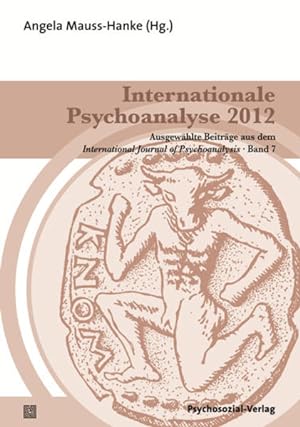 Bild des Verkufers fr Internationale Psychoanalyse 2012: Ausgewhlte Beitrge aus dem International Journal of Psychoanalysis, Band 7 zum Verkauf von Studibuch