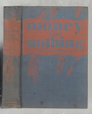 Bild des Verkufers fr Money For Nothing zum Verkauf von Old Book Shop of Bordentown (ABAA, ILAB)