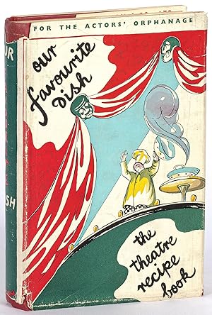 Immagine del venditore per Our Favourite Dish: The Theatre Recipe Book. 250 Recipes Contributed by Members of the British Theatrical Profession venduto da Between the Covers-Rare Books, Inc. ABAA