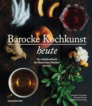 Imagen del vendedor de Barocke Kochkunst heute: Das Adelskochbuch der Maria Clara Dckher von 1654 a la venta por Studibuch