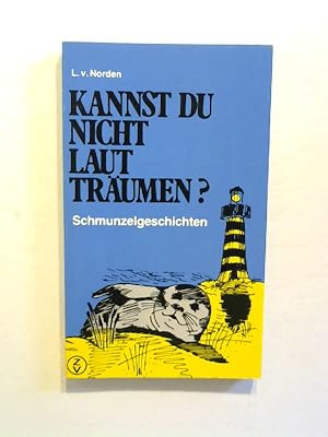 Bild des Verkufers fr Kannst du nicht laut trumen? Schmunzelgeschichten. zum Verkauf von ANTIQUARIAT FRDEBUCH Inh.Michael Simon