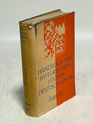 Bild des Verkufers fr Handbuch der historischen Sttten Deutschlands. Band 7: Bayern. zum Verkauf von Antiquariat Bookfarm