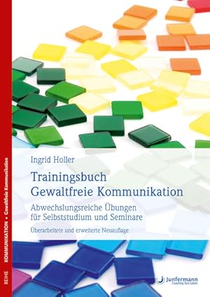 Seller image for Trainingsbuch Gewaltfreie Kommunikation: Abwechslungsreiche bungen fr Selbststudium und Seminare for sale by Studibuch