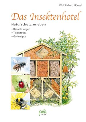 Bild des Verkufers fr Das Insektenhotel: Naturschutz erleben, Bauanleitungen, Tierportrts, Gartentipps zum Verkauf von Studibuch