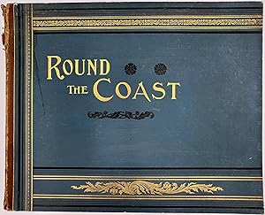 Seller image for Round the Coast: An Album of Pictures From Photographs of the Chief Seaside Places of Interest in Great Britain and Ireland for sale by Summerhill Curiosities
