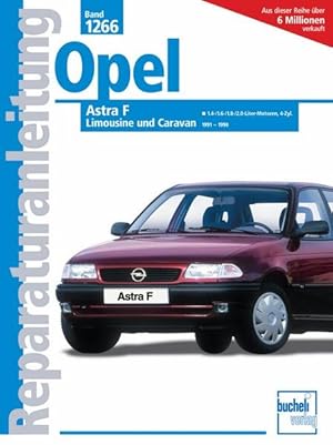 Imagen del vendedor de Opel Astra F - Limousine und Caravan 1991-1998: Limousine und Caravan. 1,4-/1,6-/1,8-/2,0-Liter-Motoren, 4-Zyl. 1991-1998 (Reparaturanleitungen) a la venta por Studibuch