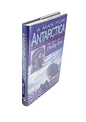 A Man for Antarctica The Early Life of Phillip Law