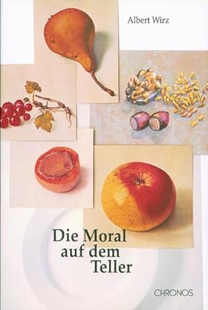 Imagen del vendedor de Die Moral auf dem Teller: Dargestellt an Leben und Werk von Max Bircher Benner und John Harvey Kellog, zwei Pionieren der modernen Ernhrung, in der . und die Verfhrung der Pflanzenkost a la venta por Studibuch