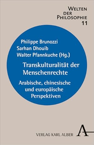 Bild des Verkufers fr Transkulturalitt der Menschenrechte: Arabische, chinesische und europische Perspektiven (Welten der Philosophie) zum Verkauf von Studibuch