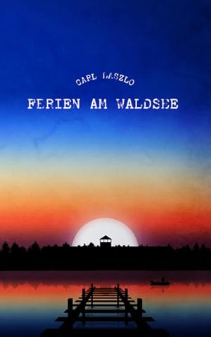 Imagen del vendedor de Ferien am Waldsee: Erinnerungen eines berlebenden a la venta por Studibuch