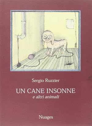 Image du vendeur pour Un cane insonne e altri animali. mis en vente par FIRENZELIBRI SRL